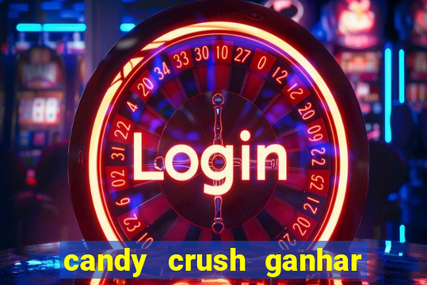 candy crush ganhar dinheiro de verdade